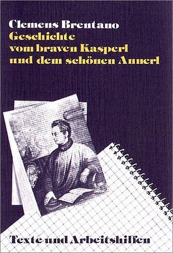 Brentano, Geschichte vom braven Kasperl und dem schönen Annerl: Texte und Arbeitshilfen für den Literaturunterricht book