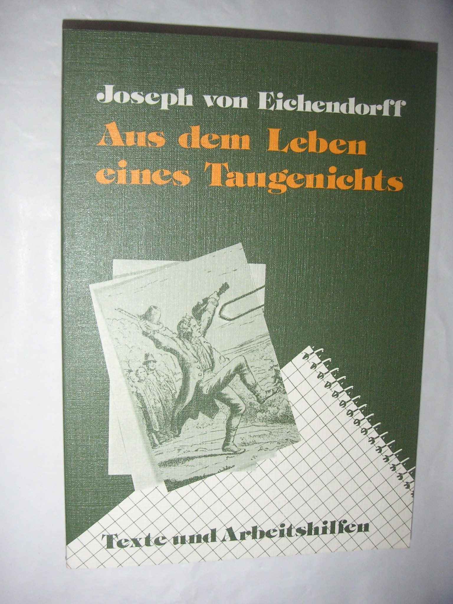 Eichendorff, Aus dem Leben eines Taugenichts: Texte und Arbeitshilfen für den Literaturunterricht Books