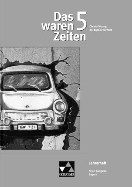 Das waren Zeiten 5 Neue Ausgabe Bayern Lehrerheft Education & Training
