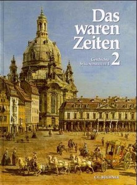 Das waren Zeiten. Geschichtsbuch für Niedersachsen an Gymnasien und Gesamtschulen in der S I: Das waren Zeiten. Geschichtsbuch für Niedersachsen an Gymnasien und...: 8. Jahrgangsstufe Learning & Reference