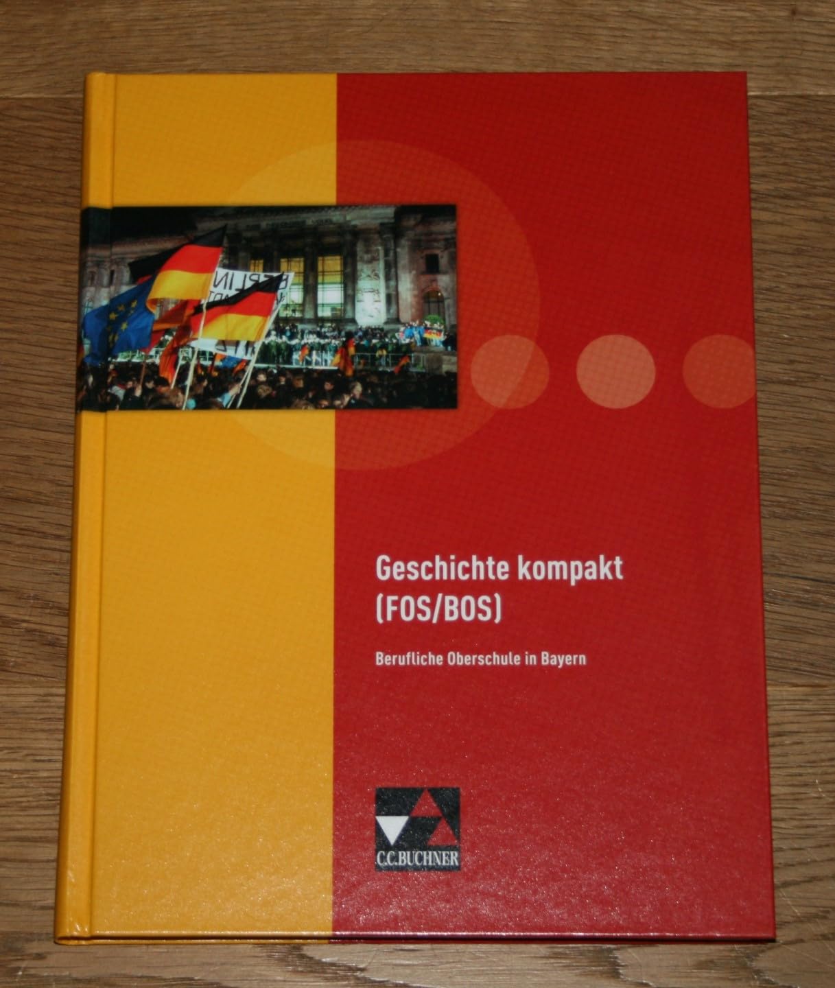Geschichte kompakt FOS 11 / BOS 12 Bayern General education