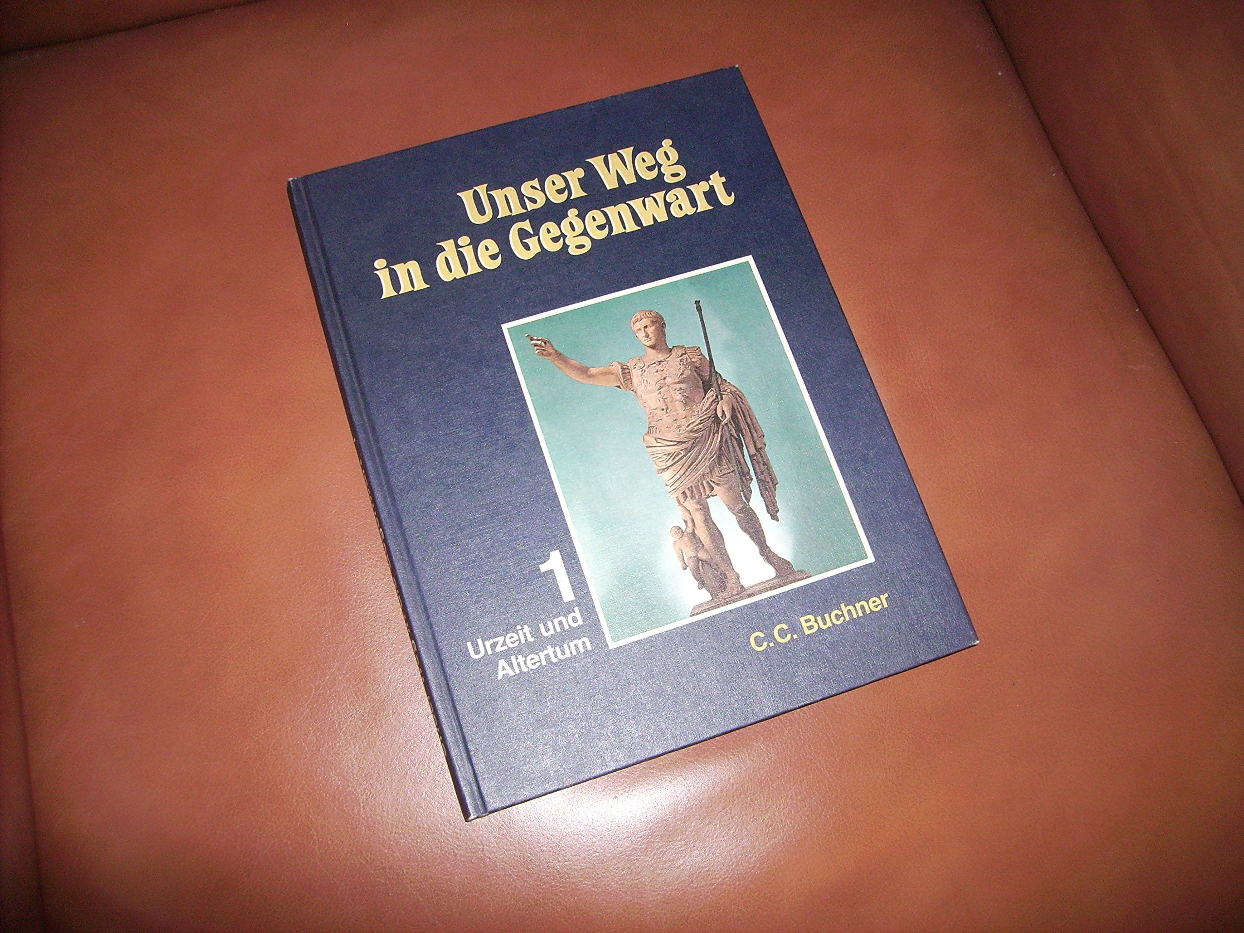 Unser Weg in die Gegenwart: Urzeit und Altertum Books
