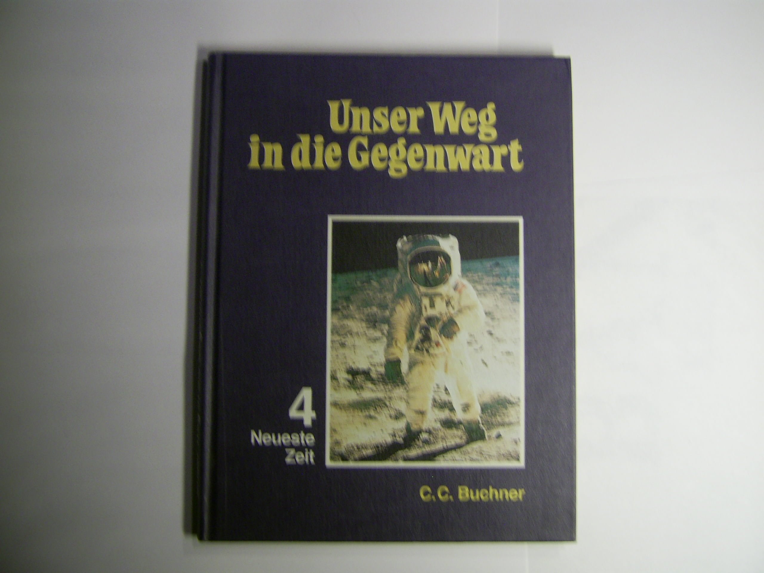Unser Weg in die Gegenwart: Neueste Zeit Books