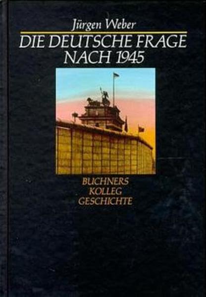 Buchners Kolleg Geschichte, Die Deutsche Frage nach 1945 Learning & Reference