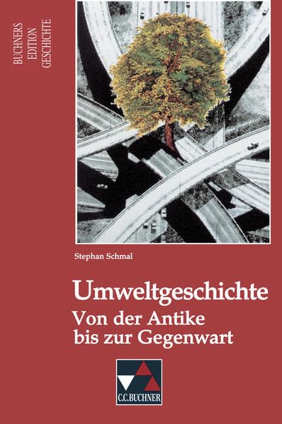 Buchners Edition Geschichte / Kommentierte Materialiensammlungen: Buchners Edition Geschichte / Umweltgeschichte: Kommentierte Materialiensammlungen / Von der Antike bis zur Gegenwart Learning & Reference