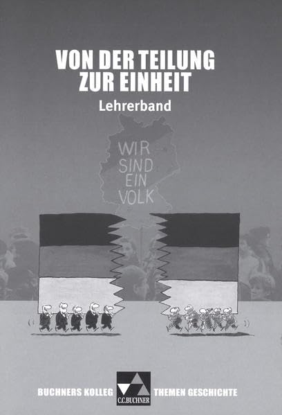 Buchners Kolleg. Themen Geschichte / Von der Teilung zur Einheit LB Learning & Reference