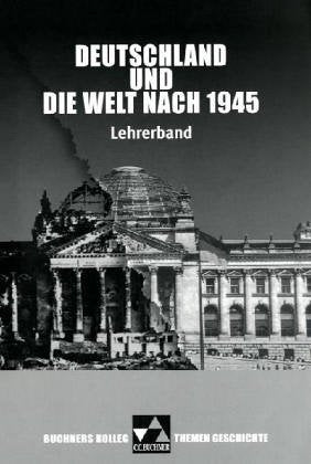 Buchners Kolleg. Themen Geschichte / Deutschland und die Welt nach 1945: Lehrermaterial Learning & Reference