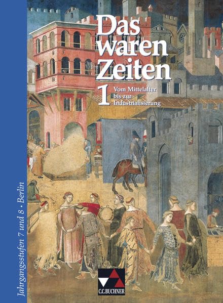 Das waren Zeiten – Berlin / Unterrichtswerk für Geschichte, Sekundarstufe I: Das waren Zeiten – Berlin / Das waren Zeiten Berlin 1: Unterrichtswerk ... I / Für die Jahrgangsstufen 7 und 8 Study Guides