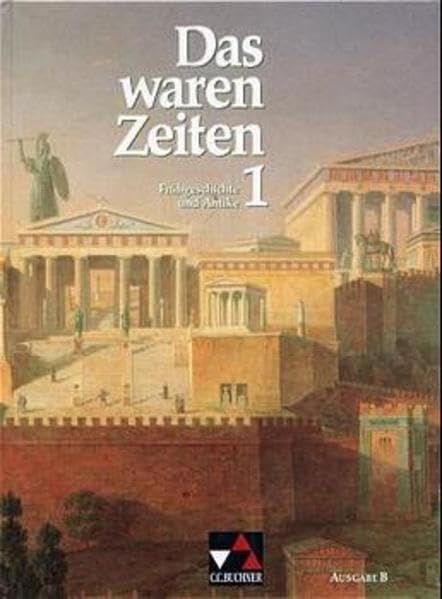 Das waren Zeiten - Ausgabe B / Unterrichtswerk für Geschichte an Gymnasien - Sekundarstufe I: Das waren Zeiten, Ausgabe B, Bd.1, Frühgeschichte und Antike Study Guides