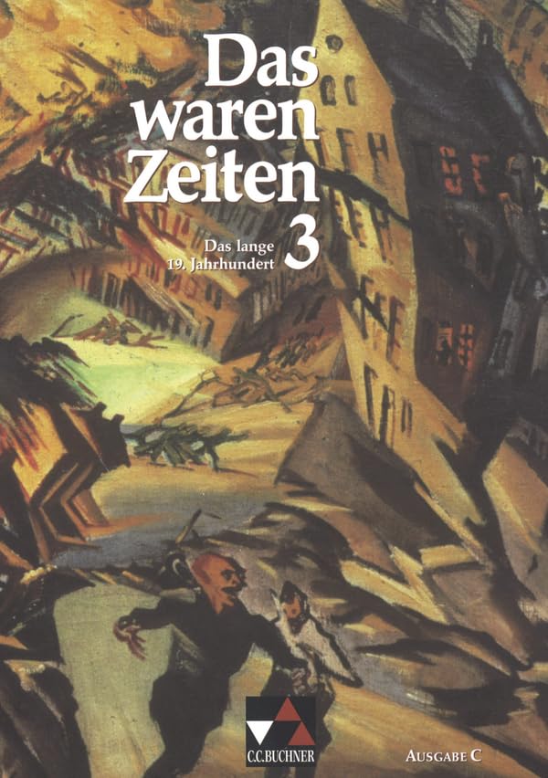 Das waren Zeiten 3 C. Das ' lange' 19. Jahrhundert General education