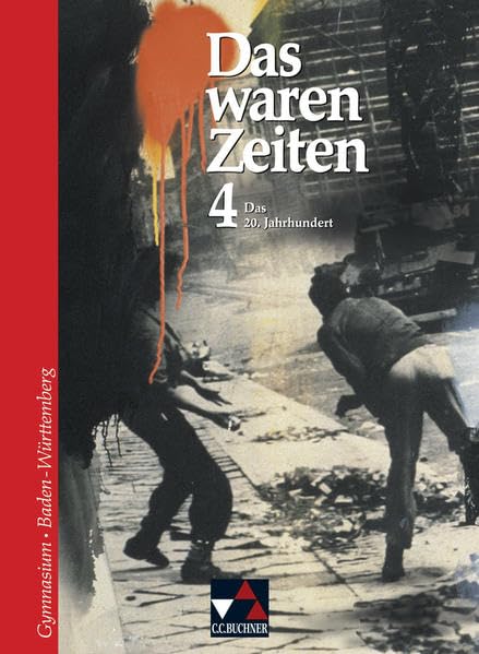 Das waren Zeiten Baden-Württemberg. Das 20. Jahrhundert Study Guides