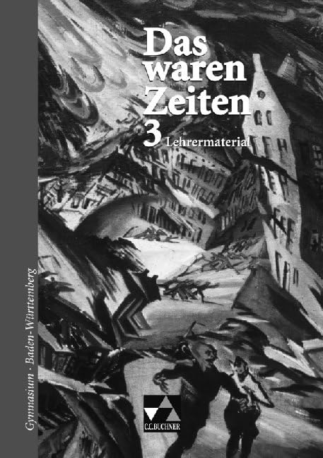 Das waren Zeiten – Baden-Württemberg / Unterrichtswerk für Geschichte an Gymnasien, Sekundarstufe I: Das waren Zeiten – Baden-Württemberg / Das waren ... für Geschichte an Gymnasien, Sekundarstufe I Education & Training