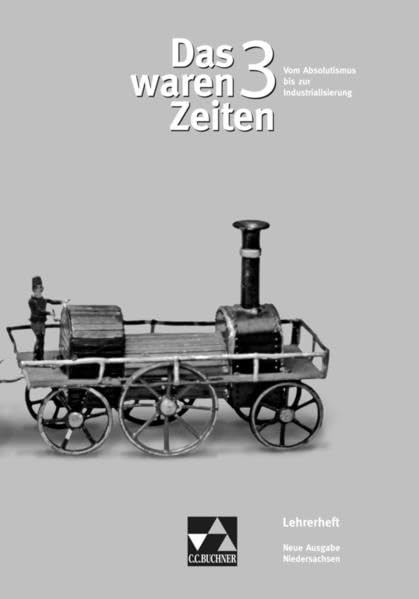 Das waren Zeiten – Neue Ausgabe Niedersachsen / Unterrichtswerk für Geschichte an Gymnasien, Sekundarstufe I: Das waren Zeiten – Neue Ausgabe ... für Geschichte an Gymnasien, Sekundarstufe I Education & Training