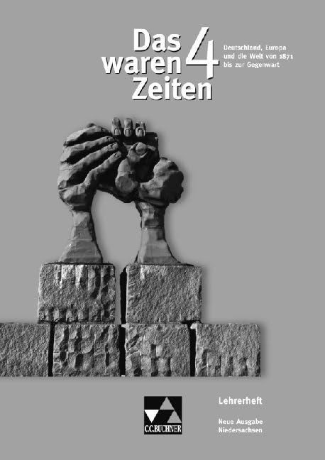Das waren Zeiten 4 Neue Ausgabe Niedersachsen Lehrerheft General education