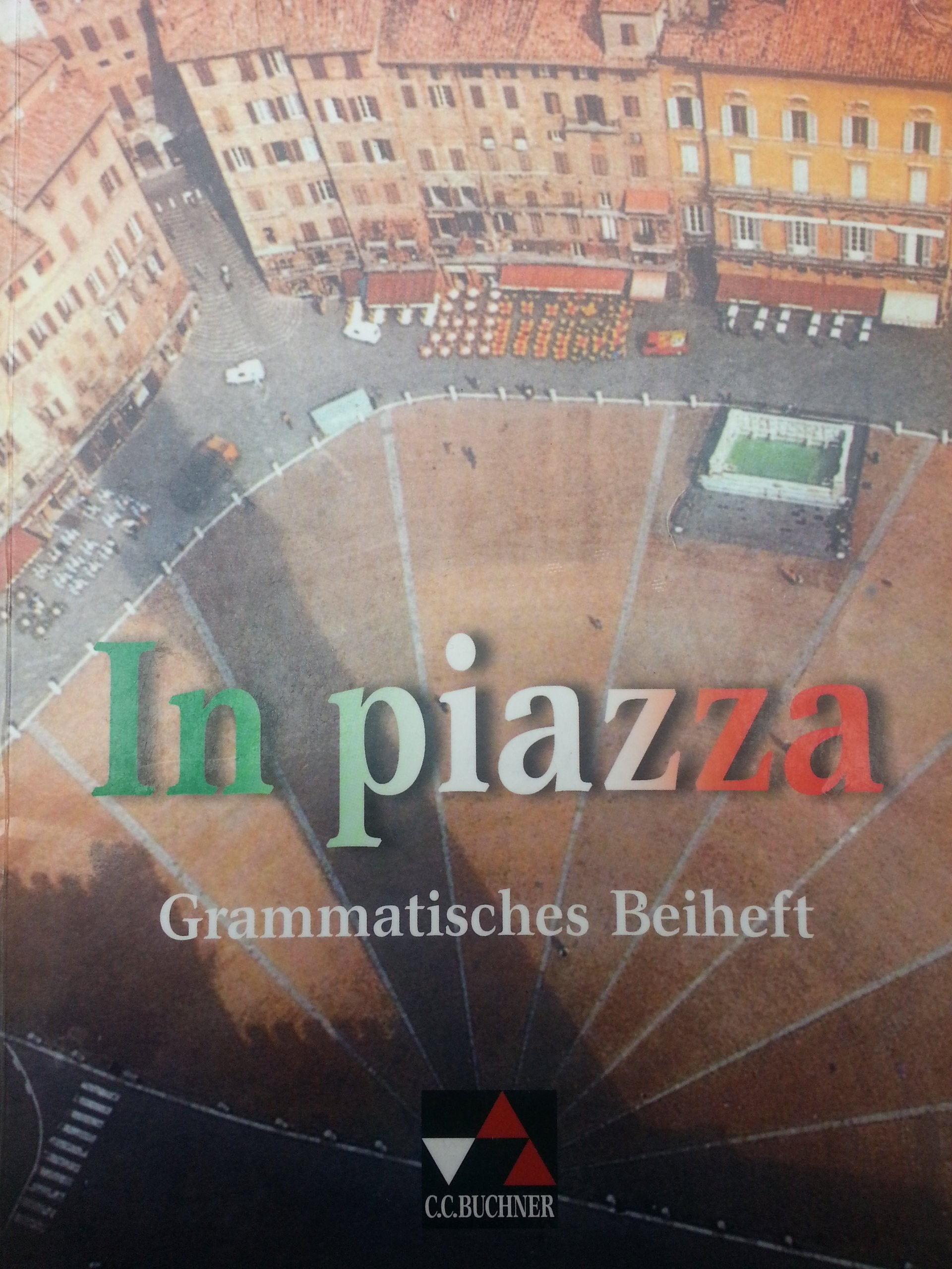 In piazza. Einbändiges Unterrichtswerk für Italienisch (Sekundarstufe II) / In piazza Grammatisches Beiheft Foreign Languages ​​& Dictionaries