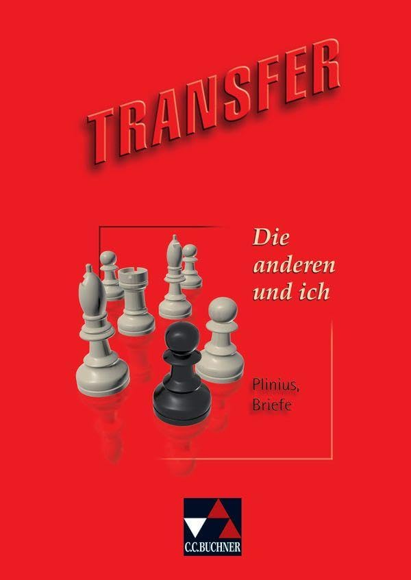 Transfer. Die Lateinlektüre / Die anderen und ich: Plinius, Briefe: Plinius, Briefe. Die Lateinlektüre Study Guides