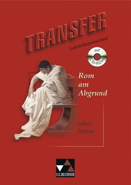 Transfer. Die Lateinlektüre / Rom am Abgrund LK: zu Rom am Abgrund Learning & Reference