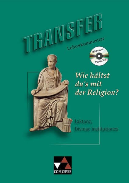 Transfer. Die Lateinlektüre / Wie hältst du's mit der Religion? LK: zu Wie hältst du's mit der Religion? Learning & Reference