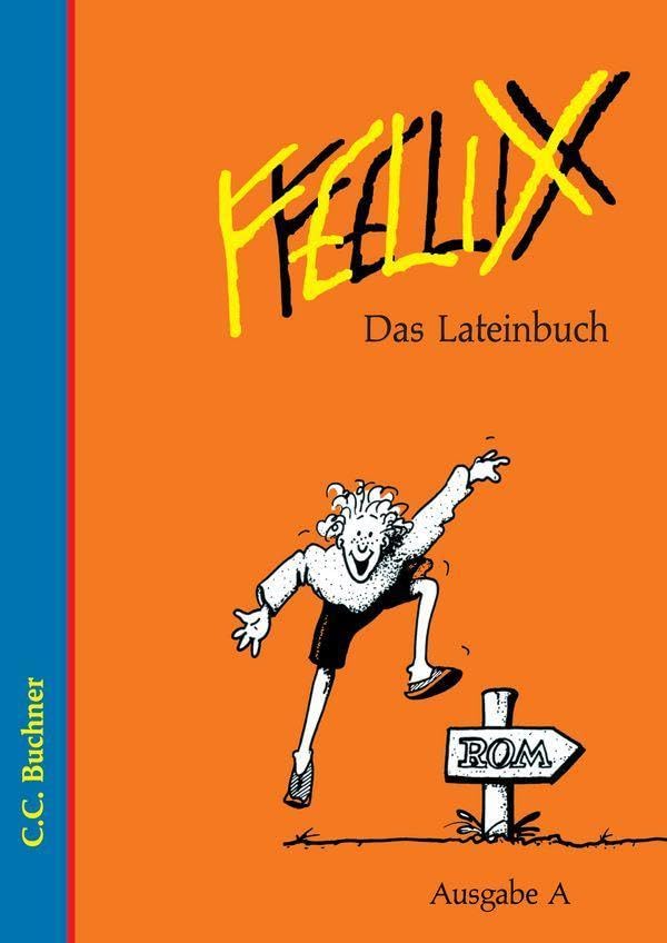 Felix. Ausgabe A. Das Lateinbuch Foreign Languages ​​& Dictionaries