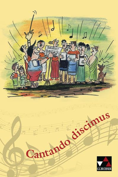 Cantando discimus: Lieder und Songs – latinisiert, illustriert, annotiert, "grammatisiert" Study Guides