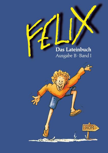 Felix Das Lateinbuch Ausgabe B, Band I Foreign Languages ​​& Dictionaries