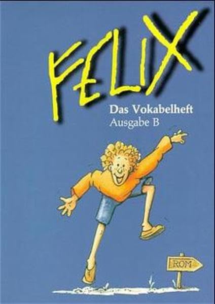 Felix - Ausgabe B. Auf der Grundlage von Felix A: Felix, Ausgabe B für Bayern, Das Vokabelheft Foreign Languages ​​& Dictionaries