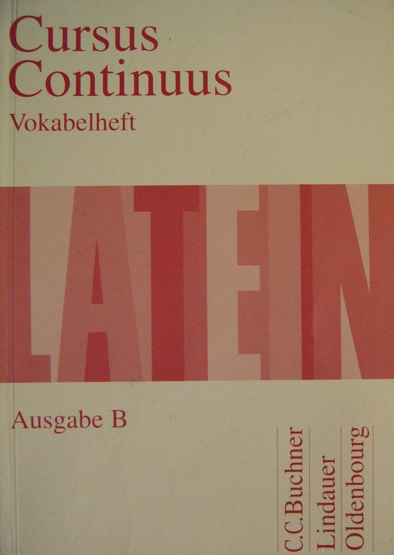 Cursus continuus - Ausgabe B. Unterrichtswerk für Latein als 2. Fremdsprache in Bayern: Cursus Continuus, Ausgabe B für Bayern, Vokabelheft Foreign Languages ​​& Dictionaries