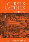 Cursus Latinus compactus, Ausgabe für Bayern, Bd.1, Texte und Übungen Learning & Reference