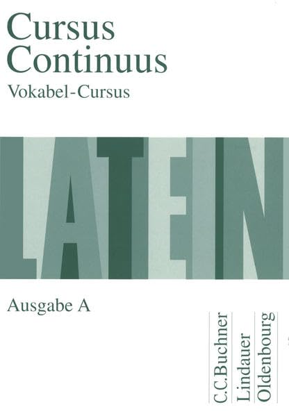 Cursus Continuus A / Unterrichtswerk für Latein: Cursus Continuus, Ausgabe A, Vokabel-Cursus: Wortschatz-Arbeitsheft zu den Lektionen 1-50 Foreign Languages ​​& Dictionaries