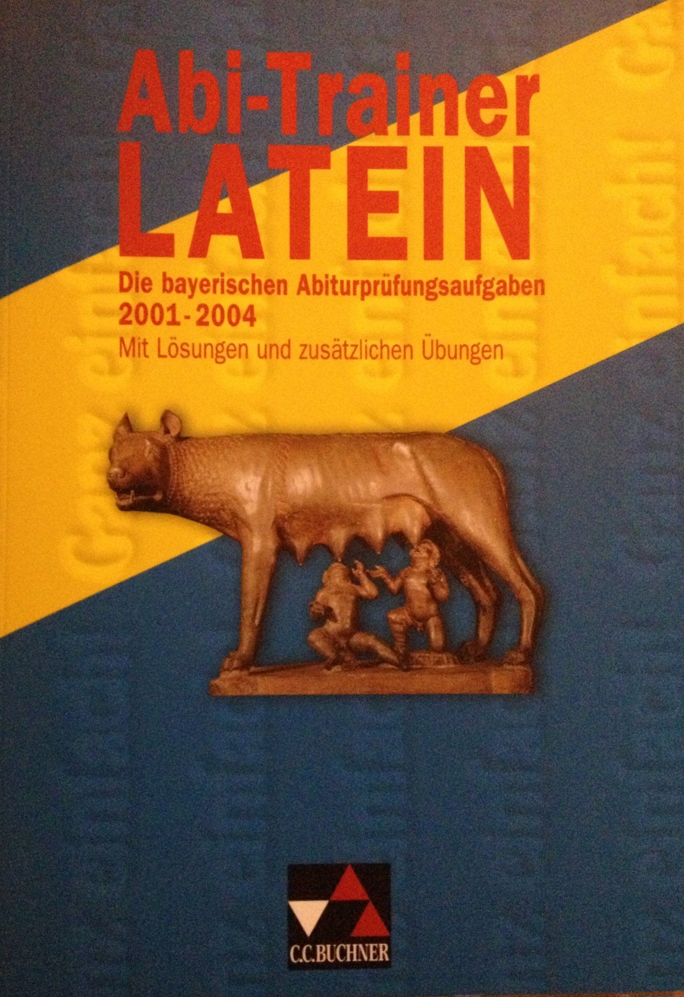 Abi-Trainer Latein: Die bayerischen Abiturprüfungsaufgaben 2001-2004 (Leistungskurs). Mit Lösungen und zusätzlichen Übungen Study Guides Books