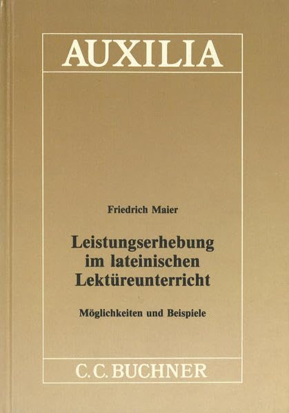 Auxilia / Leistungserhebung im lat. Lektüreunterricht: Unterrichtshilfen für den Lateinlehrer / Möglichkeiten und Beispiele Education & Training