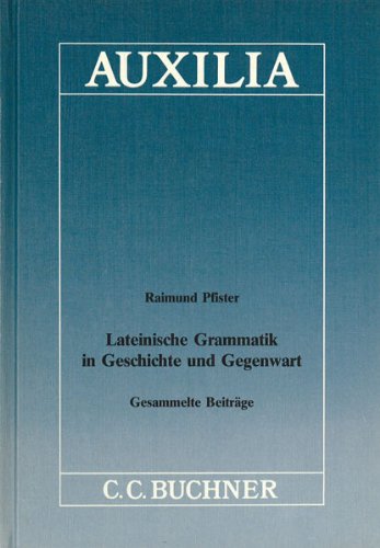 Auxilia / Lateinische Grammatik in Geschichte und Gegenwart: Unterrichtshilfen für den Lateinlehrer / Gesammelte Beiträge Education & Training