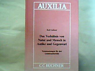 Das Verhältnis von Mensch und Natur in Antike und Gegenwart: Voraussetzungen für den Lektüreunterricht Education & Training