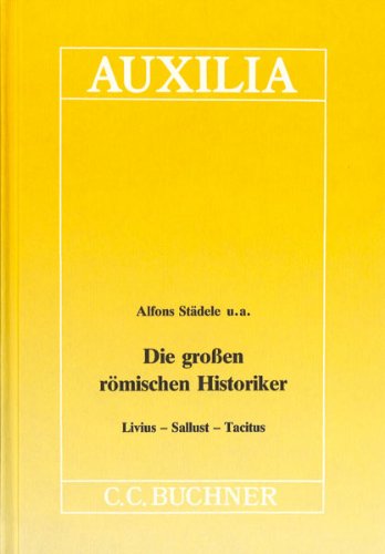 Auxilia / Die grossen römischen Historiker: Unterrichtshilfen für den Lateinlehrer / Livius - Sallust - Tacitus Study Guides
