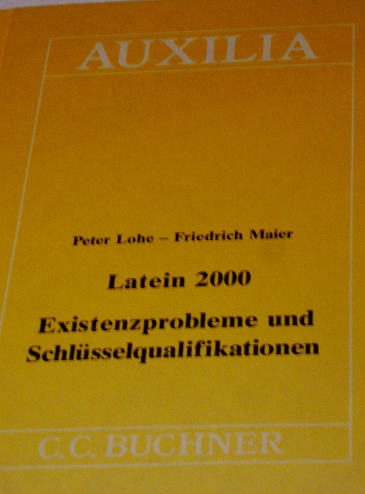 Auxilia / Unterrichtshilfen für den Lateinlehrer: Auxilia / Existenzprobleme und Schlüsselqualifikationen: Unterrichtshilfen für den Lateinlehrer / ... Projekte des Deutschen Altphilologenverbandes Education & Training