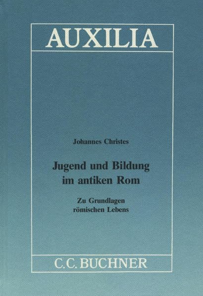 Auxilia / Unterrichtshilfen für den Lateinlehrer: Auxilia / Jugend und Bildung im antiken Rom: Unterrichtshilfen für den Lateinlehrer / Zu Grundlagen römischen Lebens Foreign Languages ​​& Dictionaries
