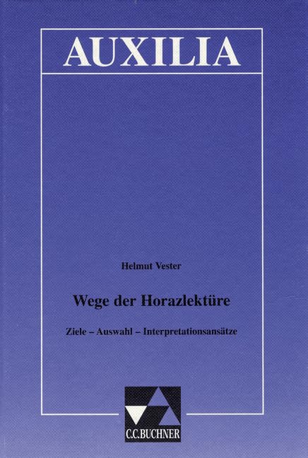 Auxilia / Unterrichtshilfen für den Lateinlehrer: Auxilia / Wege der Horazlektüre: Unterrichtshilfen für den Lateinlehrer / Ziele – Auswahl – Interpretationsansätze Politics & History