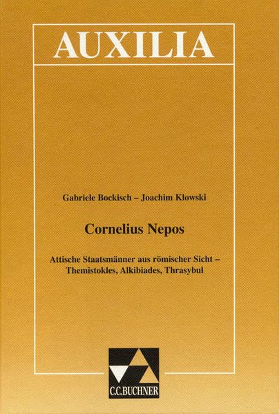 Auxilia / Unterrichtshilfen für den Lateinlehrer: Auxilia / Cornelius Nepos: Unterrichtshilfen für den Lateinlehrer / Attische Staatsmänner aus römischer Sicht – Themistokles, Alkibiades, Thrasybul Study Guides