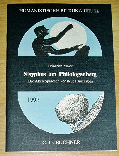 Sisyphus am Philologenberg: Die Alten Sprachen vor neuen Aufgaben Books