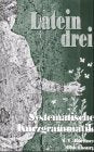 Latein drei, Systematische Kurzgrammatik Study Guides