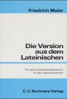 Die Version aus dem Lateinischen: Ein grammatisches Begleitbuch für den Lektüreunterricht der 11. Jahrgangsstufe und der Kollegstufe Learning & Reference