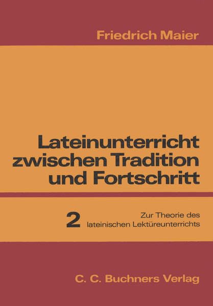 Lateinunterricht zwischen Tradition und Fortschritt, in 3 Bdn., Bd.2, Zur Theorie des lateinischen Lektüreunterrichts Politics & History