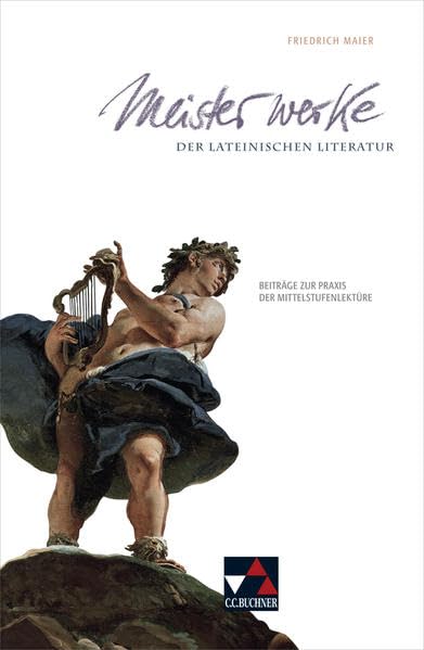 Meisterwerke der lateinischen Literatur: Beiträge zur Praxis der Mittelstufenlektüre Study Guides