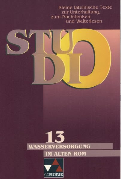 Studio. Kleine lateinische Texte zur Unterhaltung, zum Nachdenken und Weiterlesen / Wasserversorgung im alten Rom Study Guides