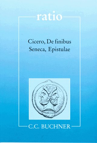 ratio / Cicero, De finibus – Seneca, Epistulae: Lernzielbezogene lateinische Texte / mit Begleittexten Study Guides
