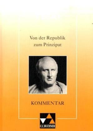Von der Republik zum Prinzipat. Cicero - Vergil - Horaz - Augustinus: Kommentar Education & Training