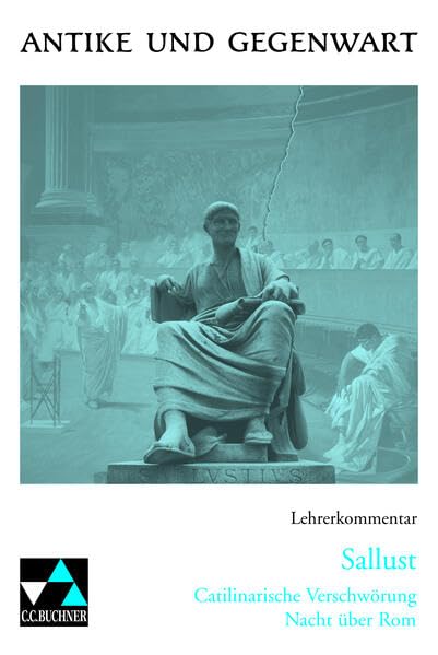 Sallust: Catilinarische Verschwörung. Nacht über Rom: Sallust Catilinarische Verschwörung , Lehrerkommentar book
