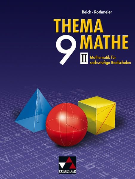Thema Mathe / Mathematik für sechsstufige Realschulen: Thema Mathe / Thema Mathe 9/II: Mathematik für sechsstufige Realschulen Study Guides
