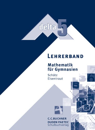 delta – Bayern / delta - Ausgabe für Bayern. Mathematik für Gymnasien: Mathematik für Gymnasien / Lehrerband 5 Education & Training