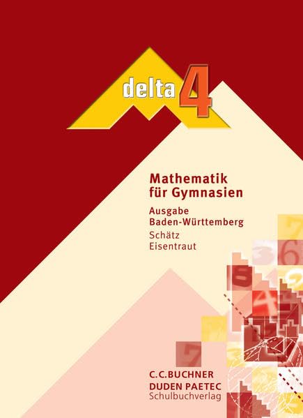 delta – Baden-Württemberg / Mathematik für Gymnasien: delta – Baden-Württemberg / delta BW 4: Mathematik für Gymnasien Study Guides